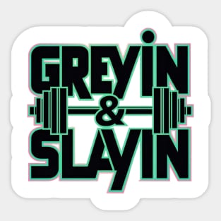 Greyin & Slayin Workout Typography T-Shirt - Motivational Gym Tee for Fitness Enthusiasts Sticker